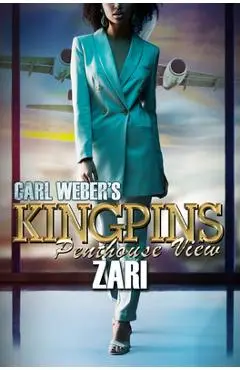 Carl Weber's Kingpins: Penthouse View - Zari
