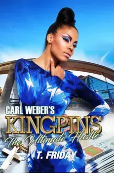 Carl Weber's Kingpins: The Ultimate Hustle, Paperback/T. Friday
