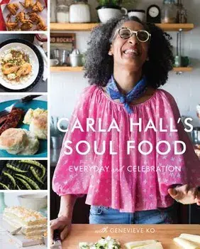 Carla Hall's Soul Food: Everyday and Celebration, Hardcover/Carla Hall