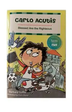 Carlo Acutis: Blessed Are the Righteous - Barbara Yoffie