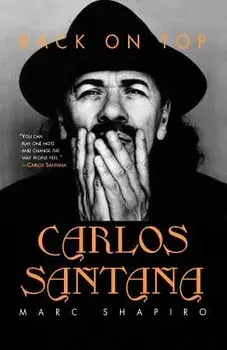 Carlos Santana: Back on Top, Paperback/Marc Shapiro