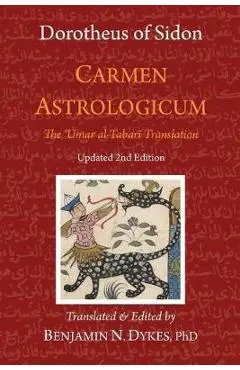 Carmen Astrologicum: The 'Umar al-Tabari Translation - Benjamin N. Dykes