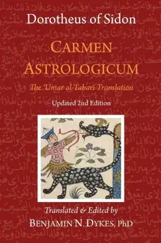 Carmen Astrologicum: The 'Umar al-Tabari Translation, Paperback/Benjamin N. Dykes