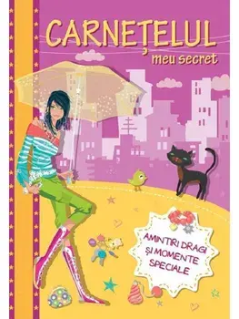 Carnetelul meu secret. Amintiri dragi si momente speciale/***