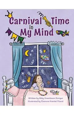 Carnival Time in My Mind - Abby Greenbaum Roniger