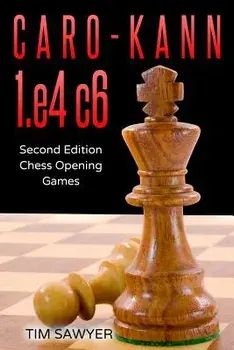 Caro-Kann 1.e4 c6: Second Edition - Chess Opening Games, Paperback/Tim Sawyer