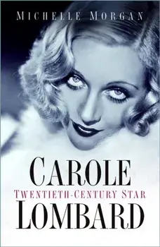 Carole Lombard. Twentieth-Century Star, 2 New edition, Paperback/Michelle Morgan