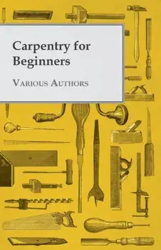 Carpentry for Beginners, Paperback/Various