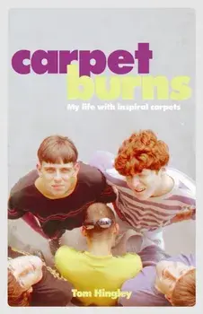 Carpet Burns. My Life with Inspiral Carpets, Paperback/***