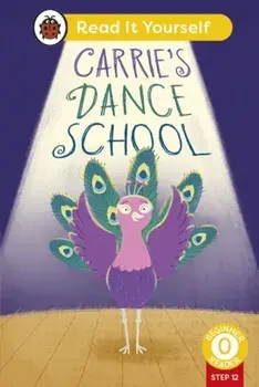 Carrie's Dance School (Phonics Step 12): Read It Yourself - Level 0 Beginner Reader, Hardback/Ladybird