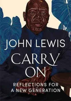 Carry on: Reflections for a New Generation, Hardcover/John Lewis