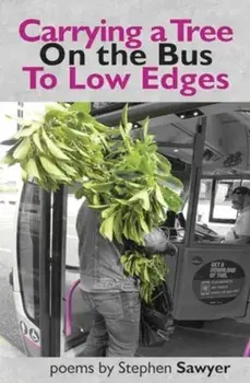 Carrying a Tree on the Bus to Low Edges, Paperback/Stephen Sawyer