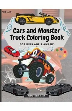 Cars and Monster Truck Coloring Book For kids age 4 and Up: Fun Coloring book with amazing Cars and Monster Trucks - Anastasia Kent