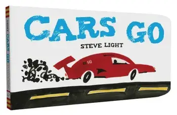 Cars Go, Hardcover/Steve Light