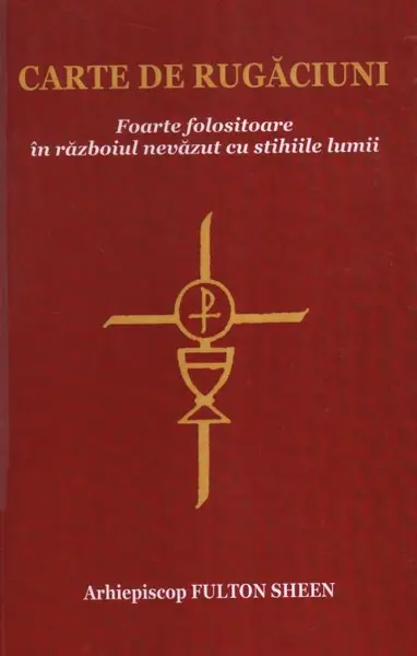Carte de rugăciuni. Foarte folositoare în războiul nevăzut cu stihiile lumii