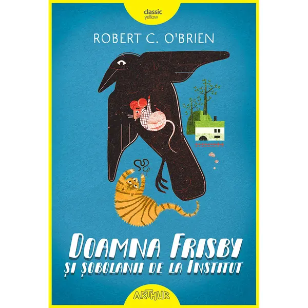 Carte Editura Arthur, Doamna Frisby si sobolanii de la institut, Robert C. O'Brien