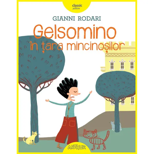 Carte Editura Arthur, Gelsomino in tara mincinosilor, Gianni Rodari