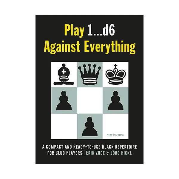 Carte : Play 1...d6 Against Everything: A Compact and Ready-to-use Black Repertoire for Club Players