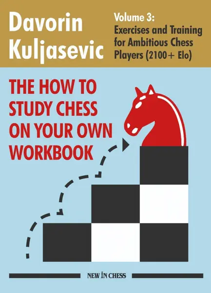 CARTE: The How to Study Chess on Your Own Workbook - Volume 3 - Davorin Kuljasevic