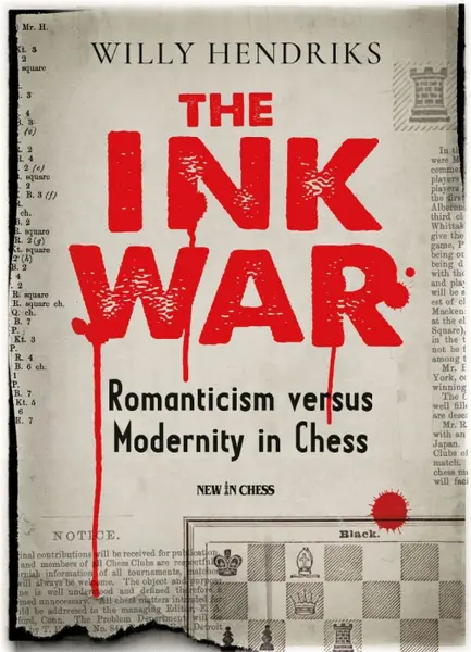 Carte : The Ink War - Romanticism versus Modernity in Chess - Willy Hendriks