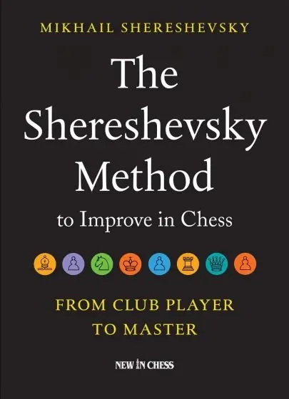 Carte : The Shereshevsky Method to Improve in Chess: From Club Player to Master