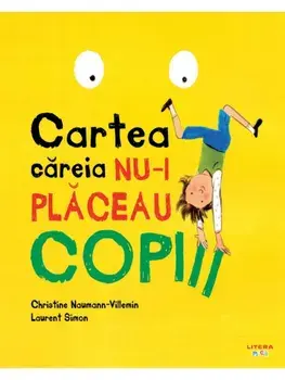 Cartea careia nu-i placeau copiii/Christine Naumann-Villemin, Laurent Simon