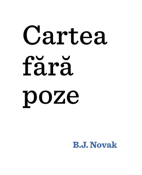 Cartea fără poze - B.J. Novak