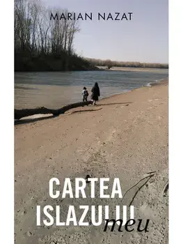 Cartea islazului meu/Marian Nazat