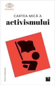 Cartea mica a activismului/Karen Edwards
