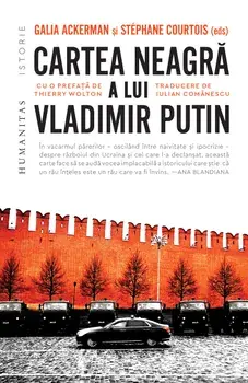 Cartea neagra a lui Vladimir Putin/Galia Ackerman, Stephane Courtois