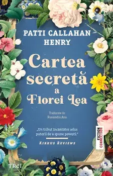 Cartea secreta a Florei Lea/Patti Callahan Henry