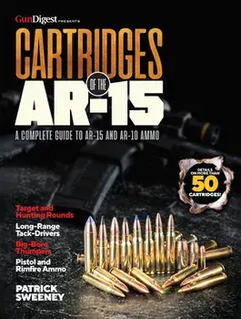 Cartridges of the Ar-15: A Complete Reference Guide to AR Platform, Paperback/Patrick Sweeney