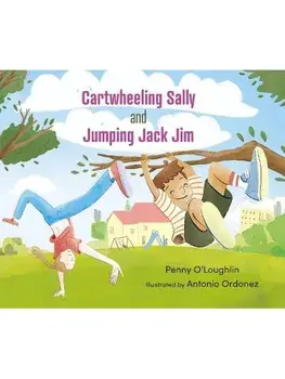 Cartwheeling Sally and Jumping Jack Jim, Hardback/Penny O'Loughlin