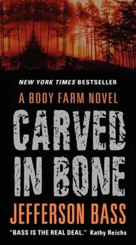 Carved in Bone: A Body Farm Novel, Paperback/Jefferson Bass