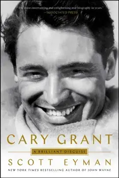 Cary Grant: A Brilliant Disguise, Paperback/Scott Eyman