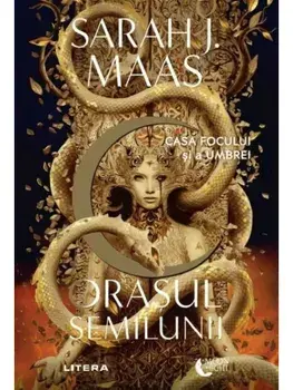 Casa Focului si a Umbrei. Seria Orasul Semilunii/Sarah J. Maas