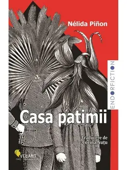 Casa patimii/Nélida Piñon