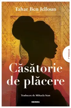 Casatorie de placere/Tahar Ben Jelloun