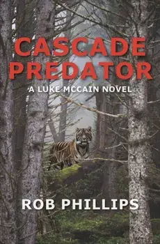 Cascade Predator: A Luke McCain Novel, Paperback/Rob Phillips