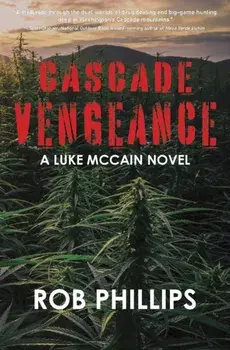 Cascade Vengeance: A Luke McCain Novel, Paperback/Rob Phillips