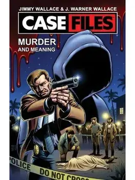 Case Files Vol. I. Murder and Meaning, Paperback/James Wallace