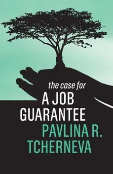 Case for a Job Guarantee, Paperback/Pavlina R. Tcherneva