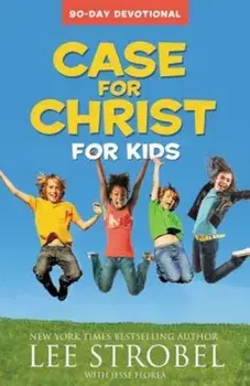 Case for Christ for Kids: 90-Day Devotional, Paperback/Lee Strobel