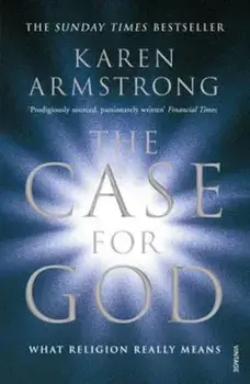 Case for God, Paperback/Karen Armstrong