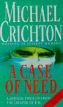 Case Of Need, Paperback/Michael Crichton
