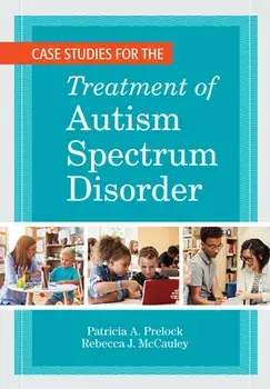 Case Studies for the Treatment of Autism Spectrum Disorder, Paperback/Patricia A. Prelock