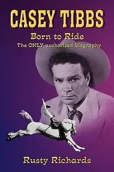 Casey Tibbs - Born to Ride, Paperback/Rusty Richards