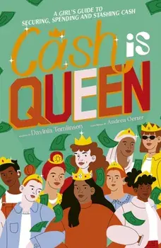 Cash is Queen. A Girl's Guide to Securing, Spending and Stashing Cash, Paperback/Davinia Tomlinson