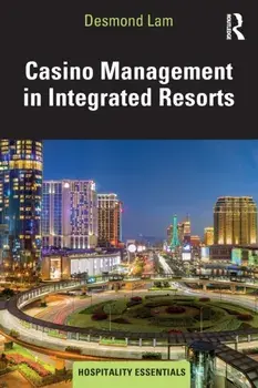 Casino Management in Integrated Resorts, Paperback/Desmond Lam