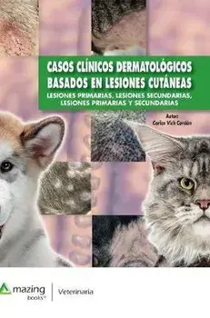 Casos Clnicos Dermatolgicos Basados En Lesiones Cutneas: Lesiones Primarias, Lesiones Secundarias, Lesiones Primarias Y Secundarias, Hardcover/***